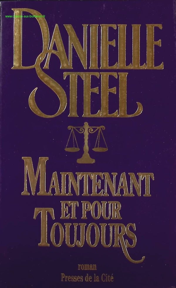 Maintenant et pour toujours - Danielle Steel - Livre