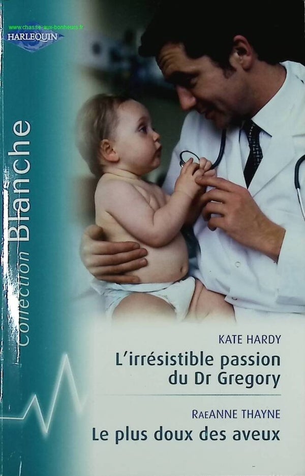 L'irrésistible ascension du Dr Gregory  Le plus doux des aveux - Kate Hardy, Geneviève Blattmann - Harlequin - livre