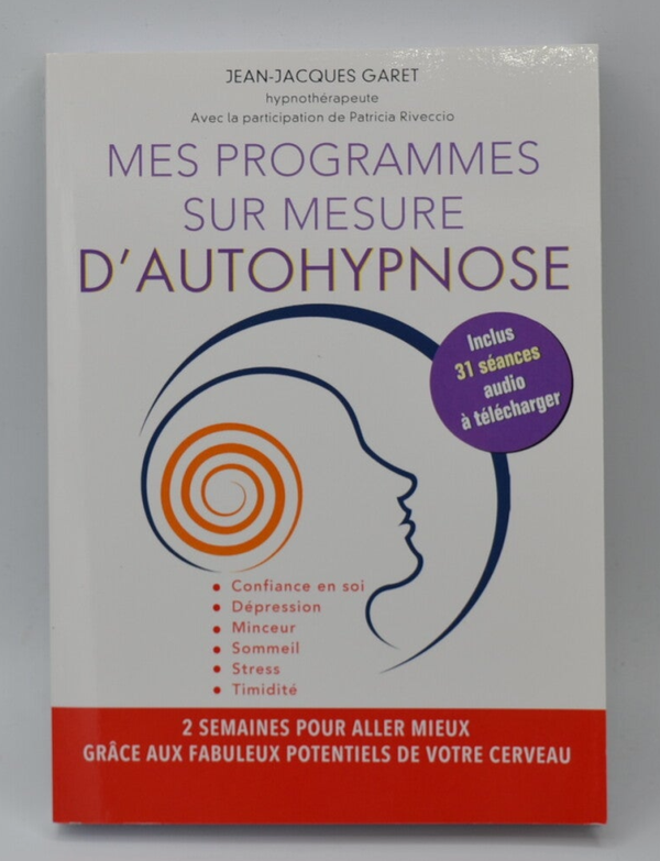Mes programmes sur mesure d'AUTOHYPNOSE - Jean-Jacques Garet - Livre