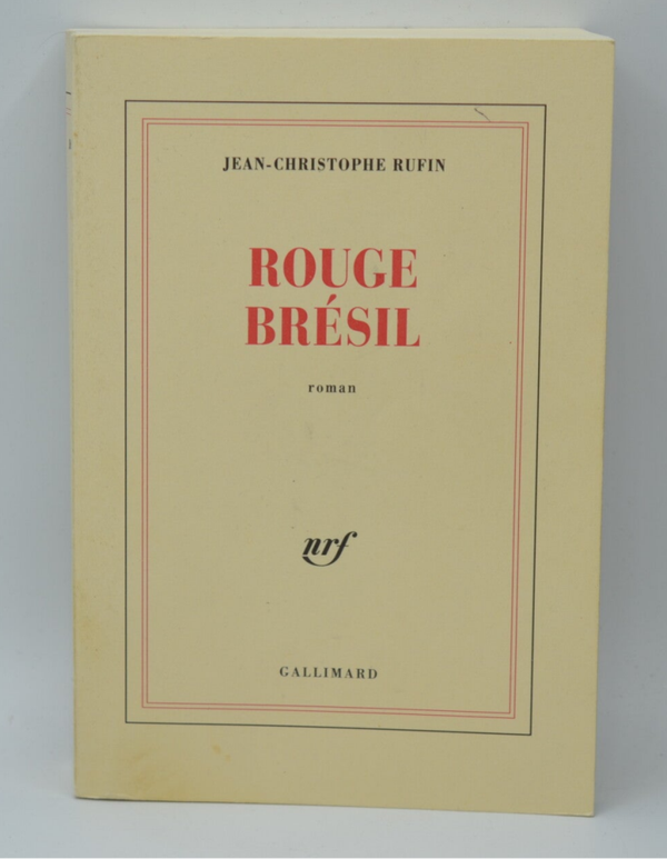 Rouge Brésil - Jean-Christophe Rufin - livre