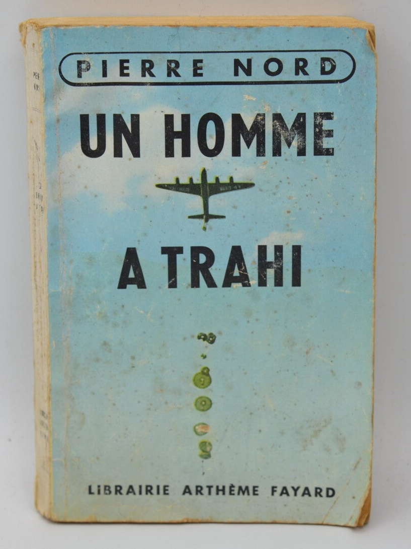 Un homme a trahi - Pierre Nord - 1956 - livre