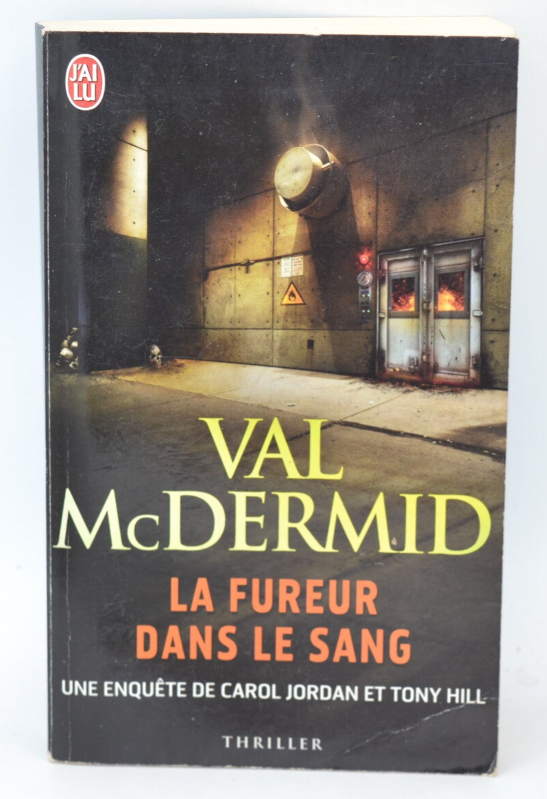 La fureur dans le sang - Une enquête de Carol Jordan et Tony Hill - Val McDermid - 2011 - livre