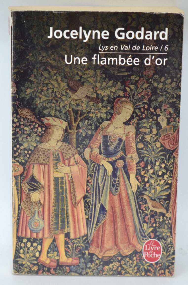 Lys En Val De Loire Tome 6 - Une Flambée D'or - Jocelyne Godard - 2007 - livre
