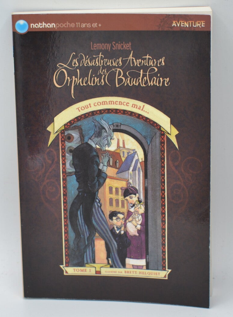Les désastreuses aventures des Orphelins Baudelaire Tout commence mal - Lemony Snicket - 2005 - livre