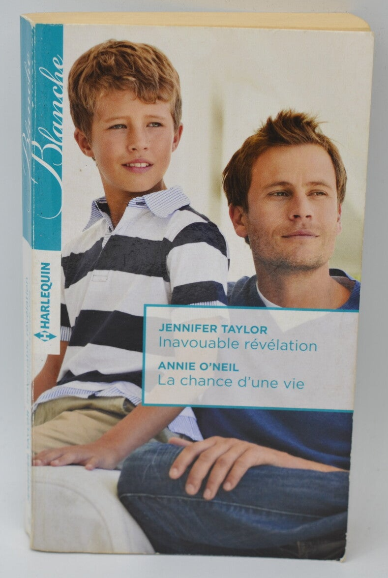 Inavouable révélation La chance d'une vie - Jennifer Taylor Annie O'Neil - 2016 - livre Harlequin
