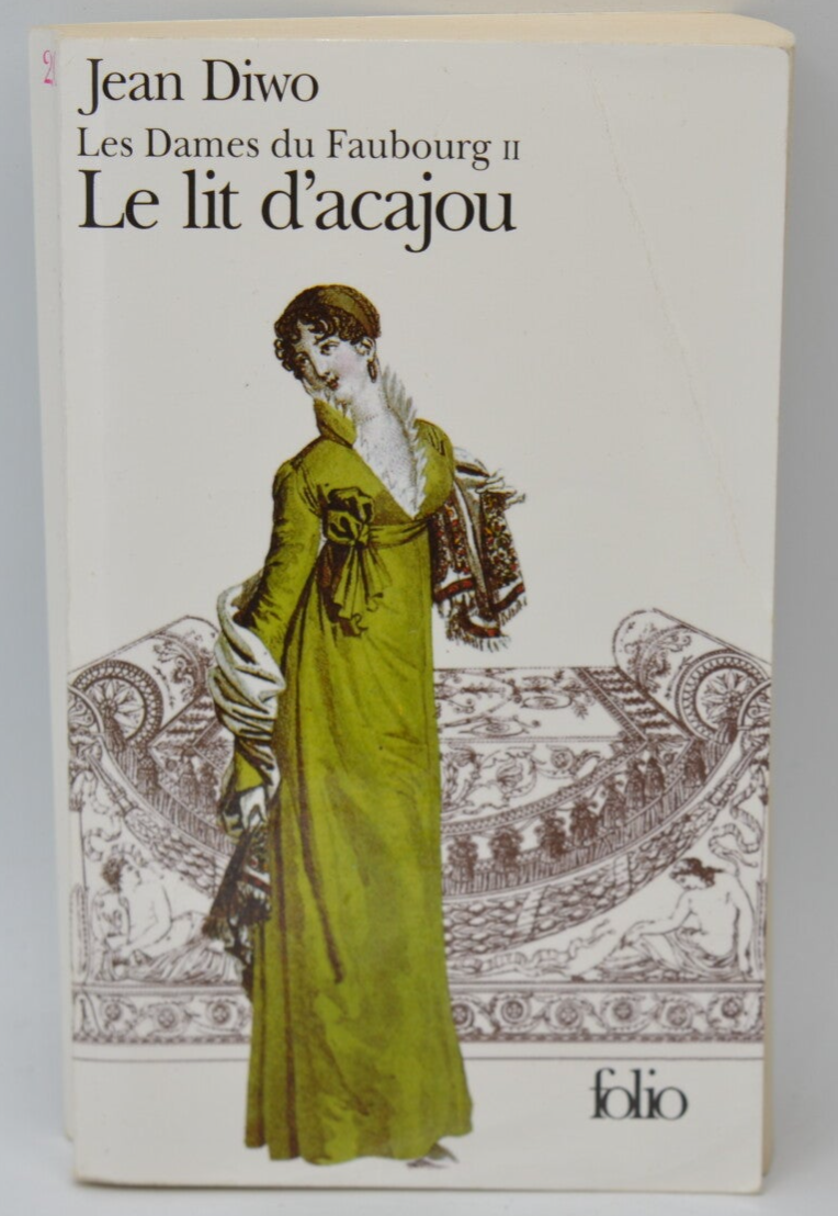 Les Dames du faubourg, tome 2 - Le Lit d'acajou - Jean Diwo - 2006 - livre