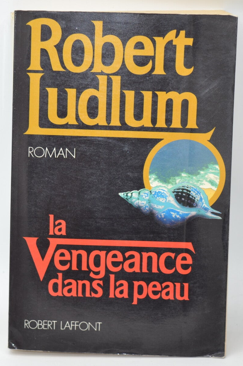 La vengeance dans la peau - Robert Ludlum - 1991 - livre