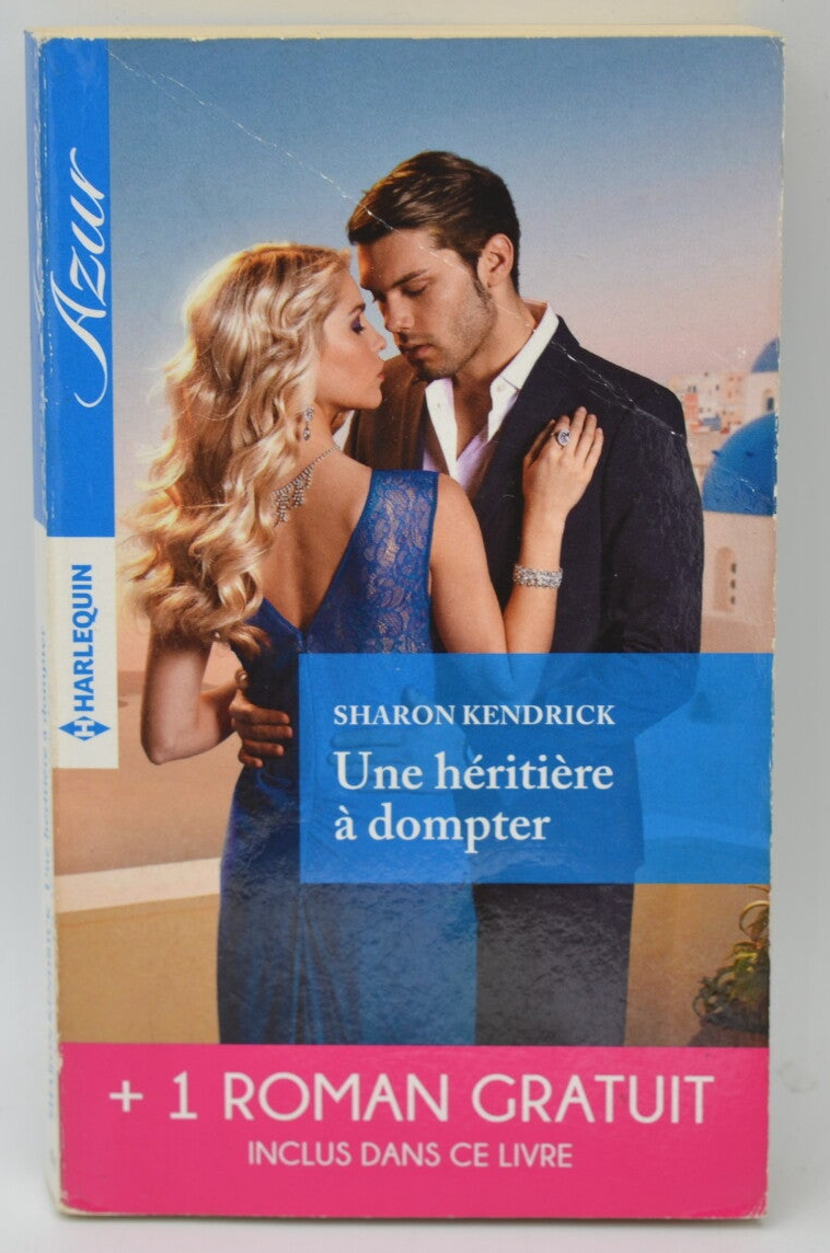 Une héritière à dompter - Sharon Kendrick - 2016 - livre Harlequin