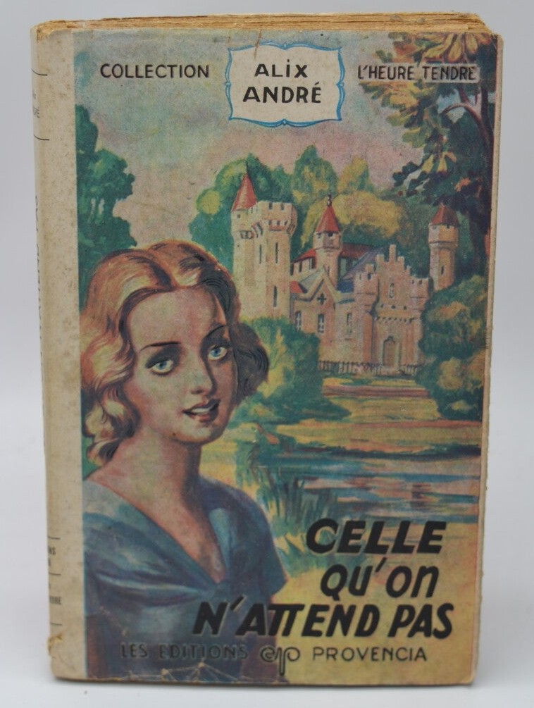 Celle qu'on n'attend pas - Alix André - 1948 - livre
