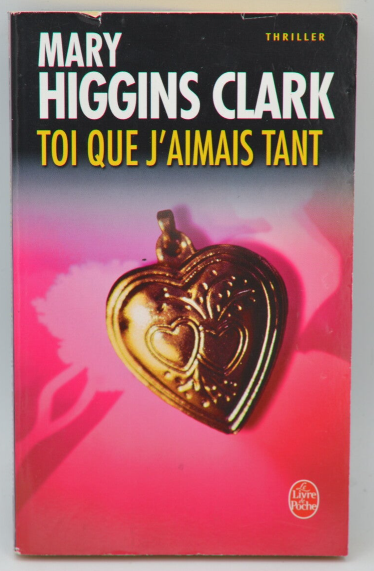 Toi que j'aimais tant - Mary Higgins Clark - 2006 - livre