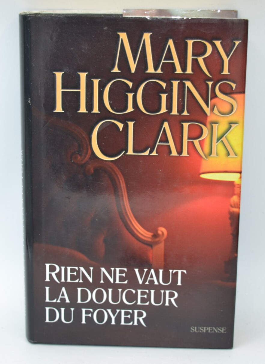 Rien ne vaut la douceur du foyer - Mary Higgins Clark - 2006 - livre