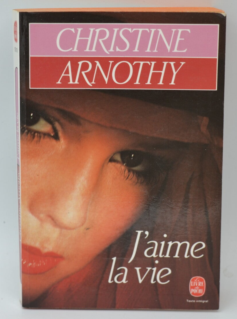 J'aime la vie - Christine Arnothy - 1987 - livre