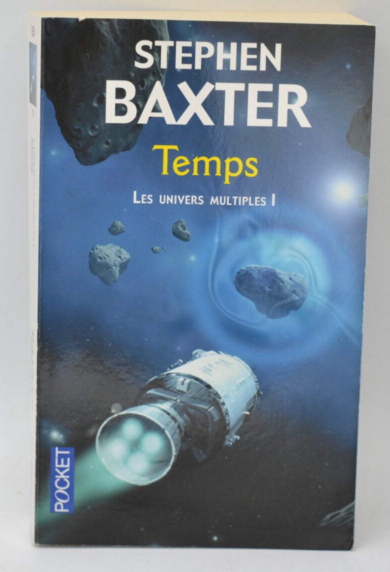 Temps Les Univers Multiples Tome 1 - Stephen Baxter - 2012 - livre