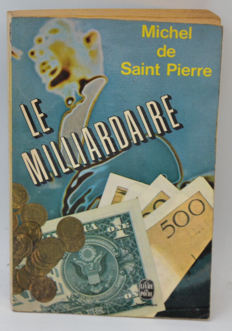 Le milliardaire - Michel de Saint Pierre - 1972 - livre