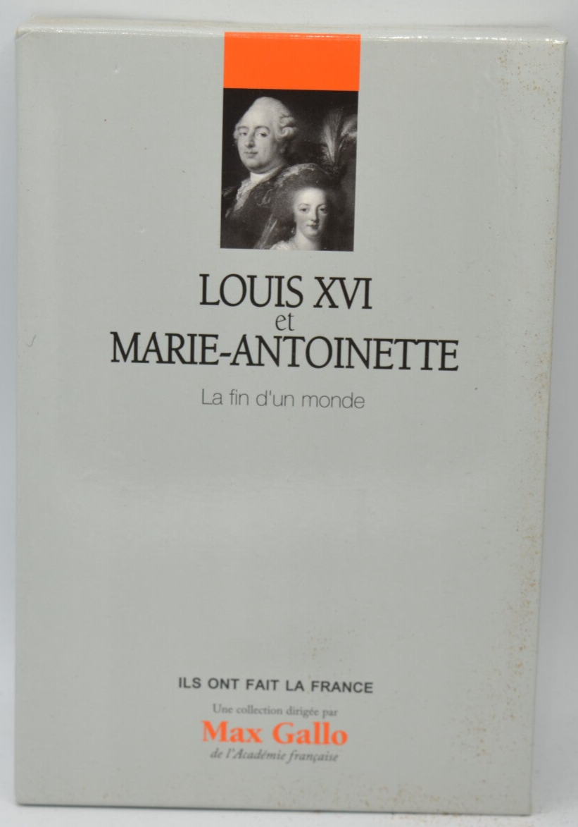 Louis XVI Et Marie-Antoinette - La Fin D'un Monde - Alexandre Maral, Max Gallo - 2012 - livre