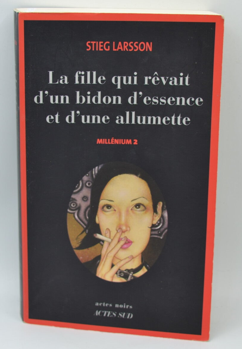 La Fille Qui Rêvait D'Un Bidon D'Essence Et D'Une Allumette - Larsson Stieg - 2008 - livre