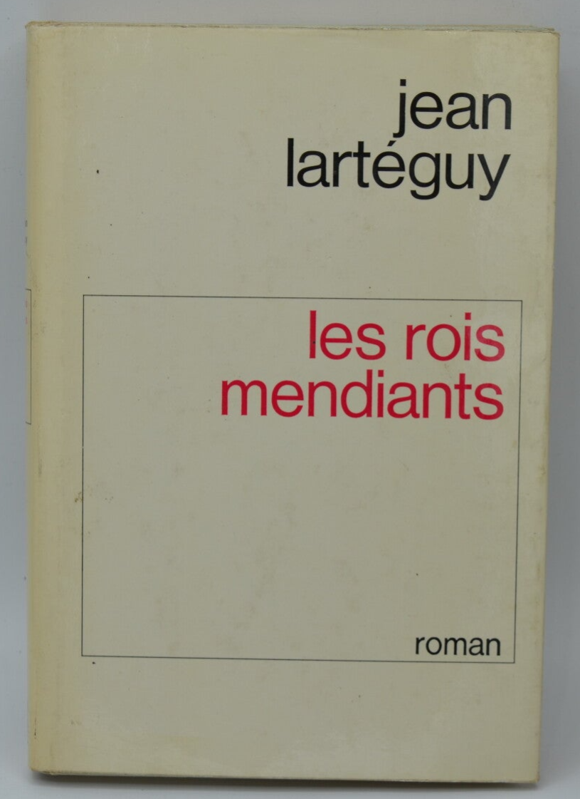 Les Rois mendiants - Larteguy Jean - 1975 - livre