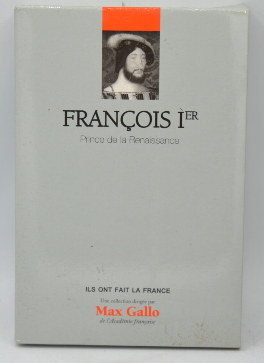 François 1er, prince de la Renaissance - Didier Le Fur, Max Gallo - 2012 - livre