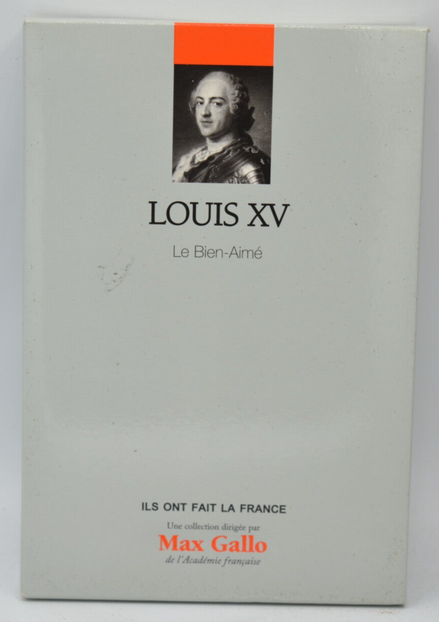 Louis XV- Le Bien-aimé - Alexandre Maral, Max Gallo - 2013 - livre