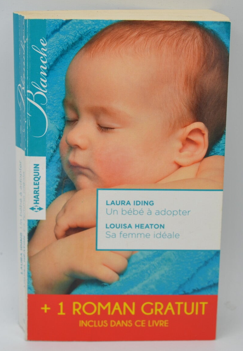 Un bébé à adopter Sa femme idéale Le chirurgien italien - Laura Iding Louisa Heaton Meredith Webber - 2015 - livre Harlequin