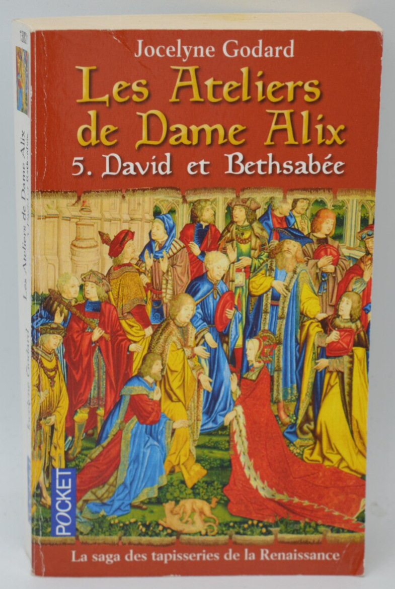 Les Ateliers De Dame Alix Tome 5 - David Et Bethsabée - Jocelyne Godard - 2010 - livre