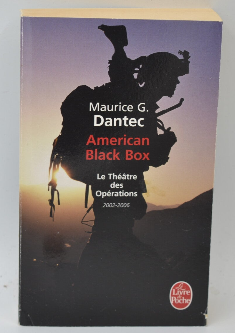 American Black Box Le Théâtre Des Opérations, 2002-2006 - Maurice G. Dantec - 2009 - livre