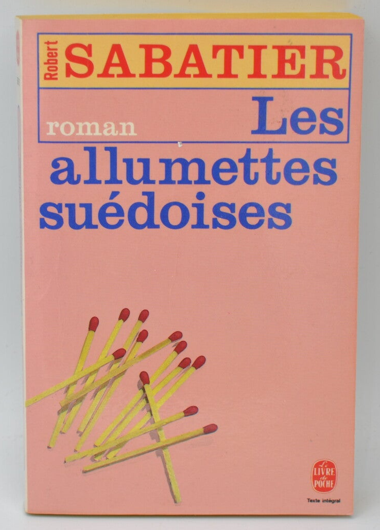 Les Allumettes suédoises - Robert Sabatier - 1991 - livre
