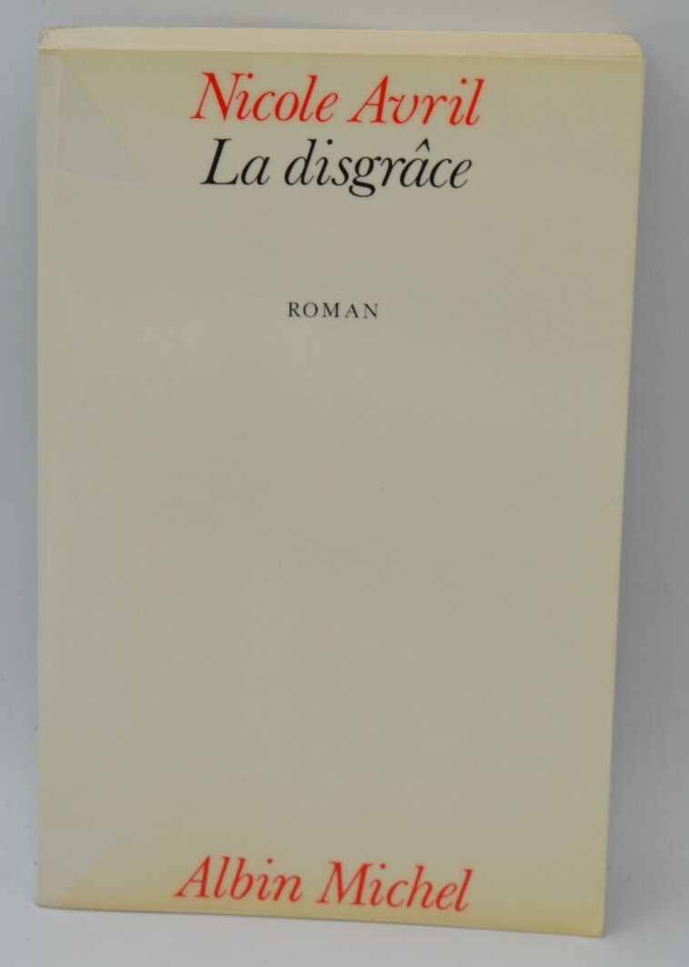 La Disgrâce - Nicole Avril - 1981 - livre