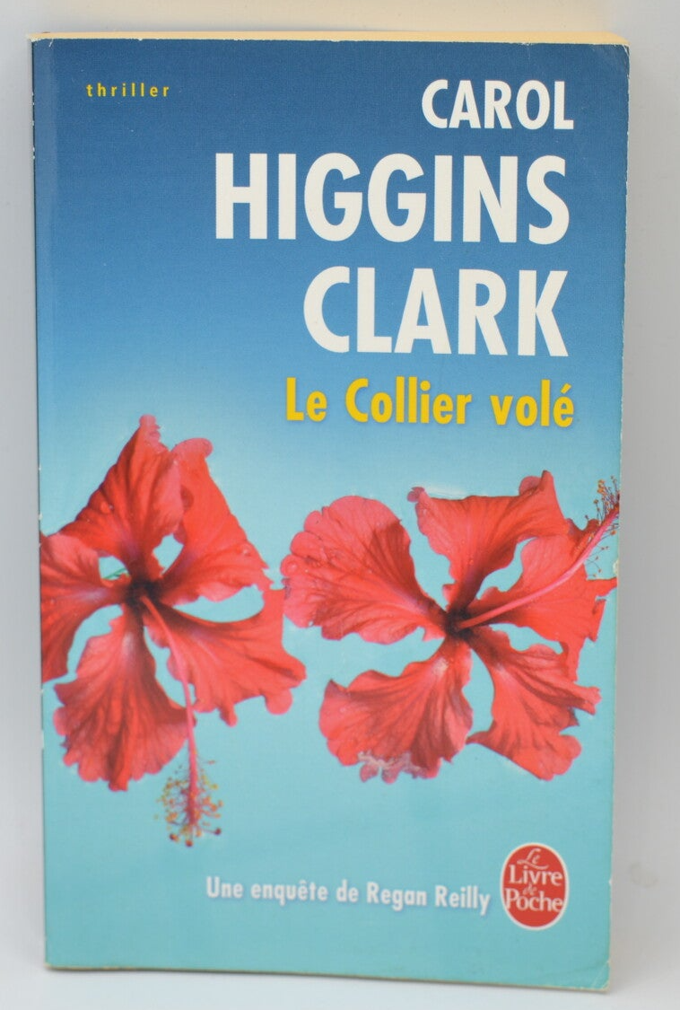 Le Collier volé Une enquête de Regan Reilly - Carol Higgins Clark - 2009 - livre