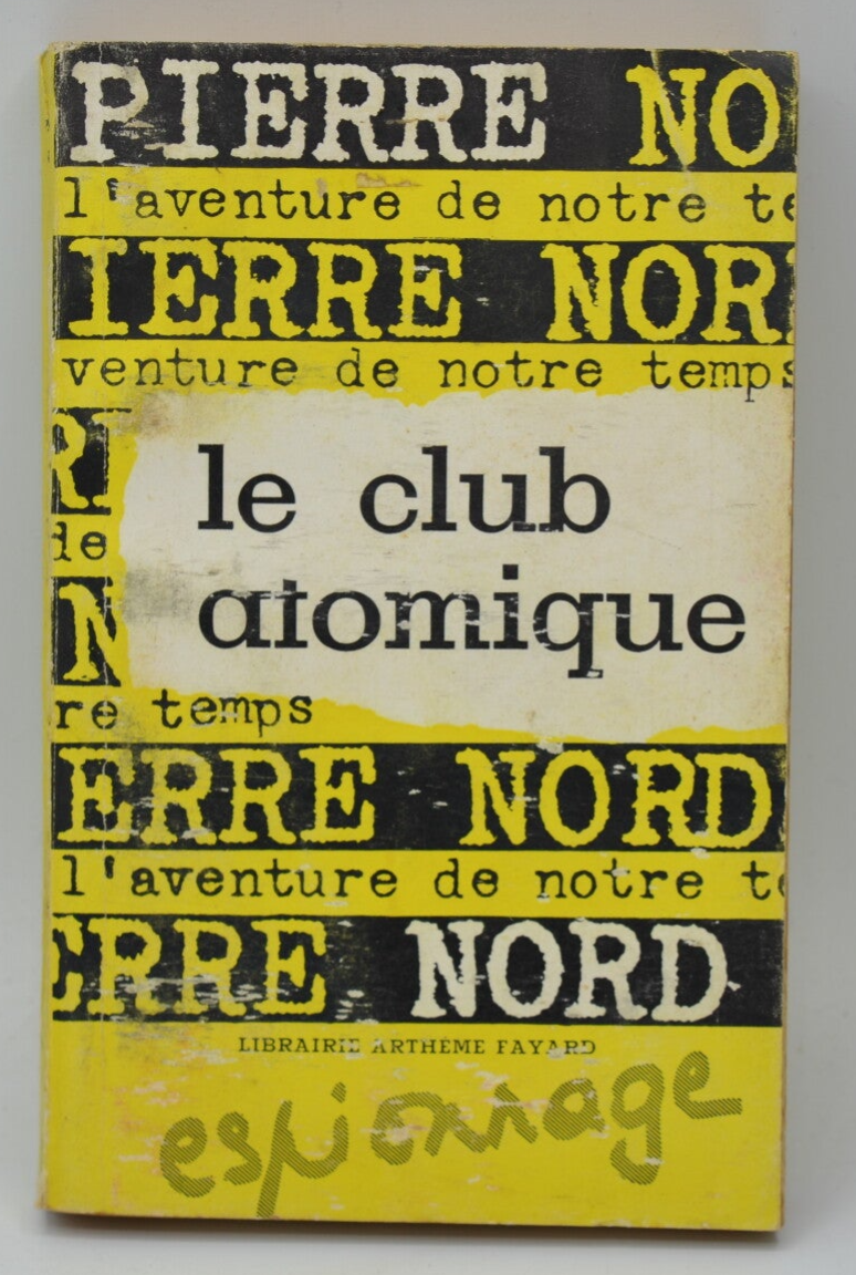 Le club atomique - Pierre Nord - 1960 - livre