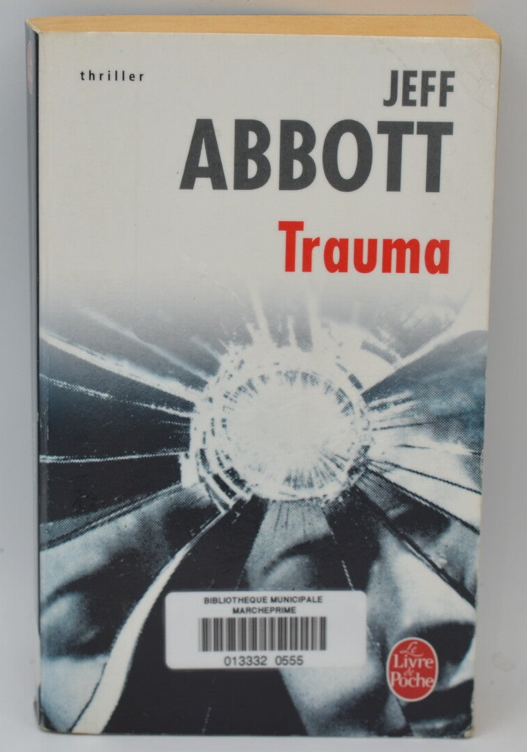 Trauma - Jeff Abbott - 2008 - livre