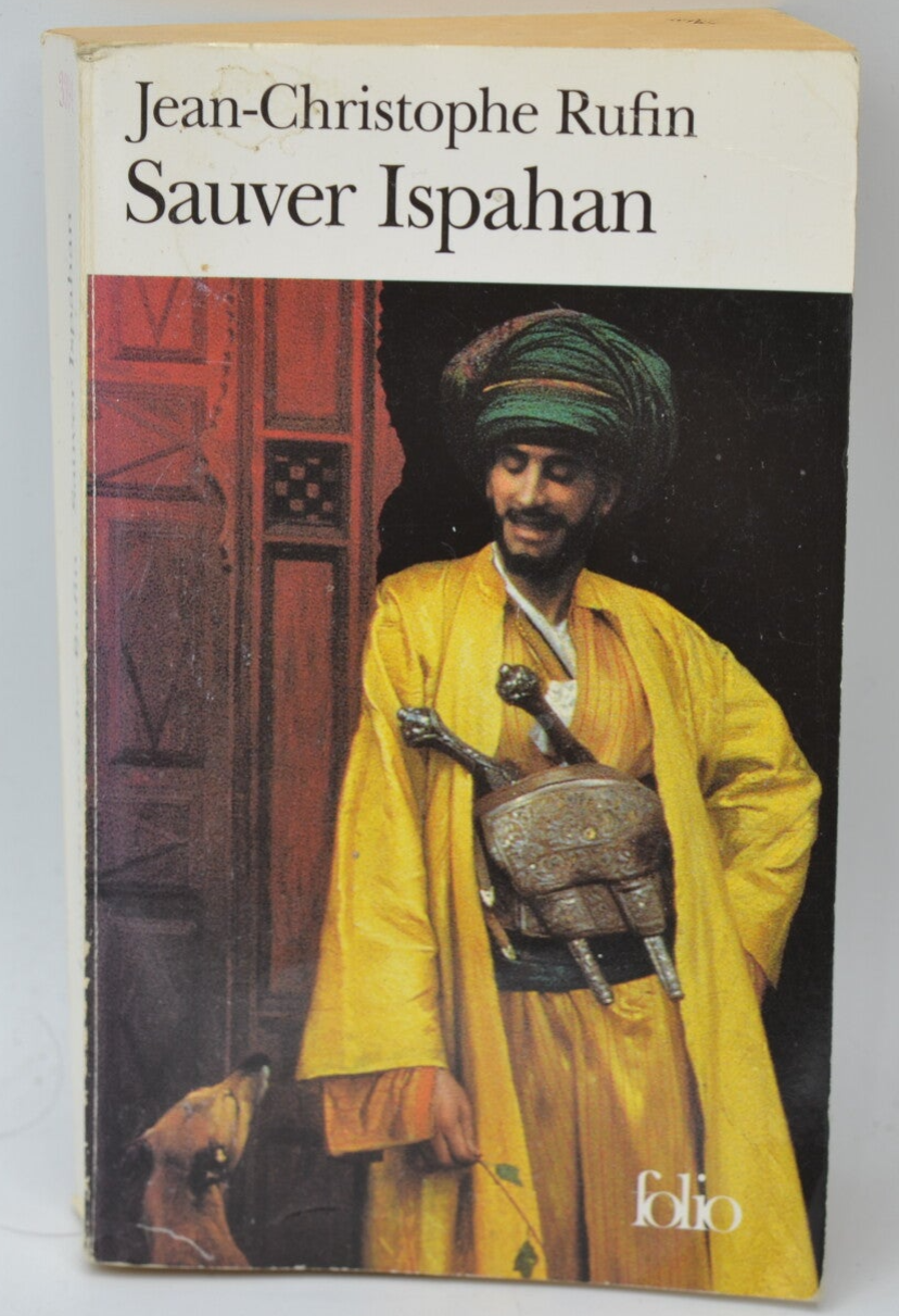 Sauver Ispahan - Jean-Christophe Rufin - 2002 - livre