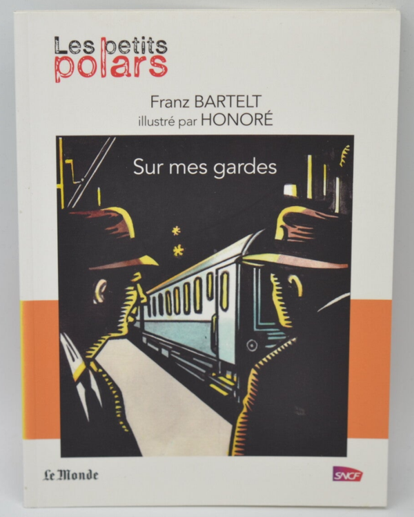 Sur mes gardes - Franz Bartelt - 2014 - livre