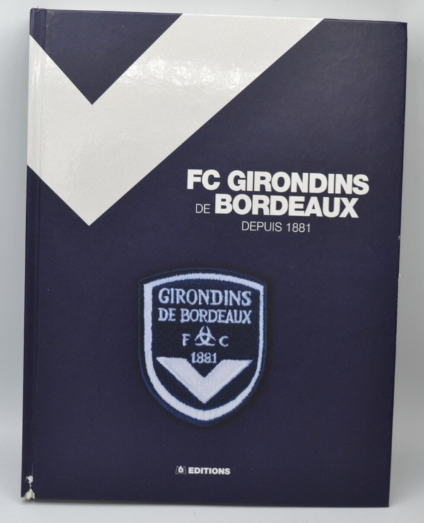 FC des Girondins de Bordeaux depuis 1881 - 2006 - livre