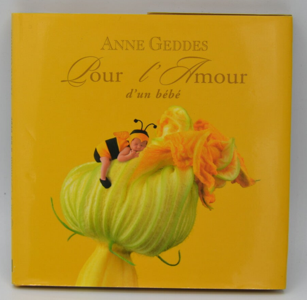 Pour l'amour d'un bébé - Anne Geddes - 2003 - livre