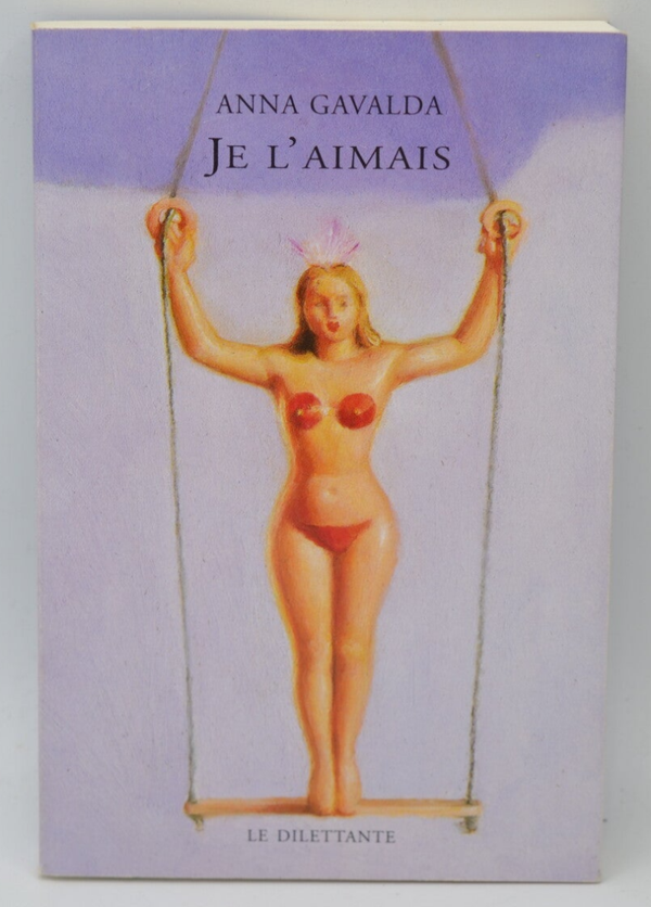 Je l'aimais - Anna Gavalda - 2002 - livre