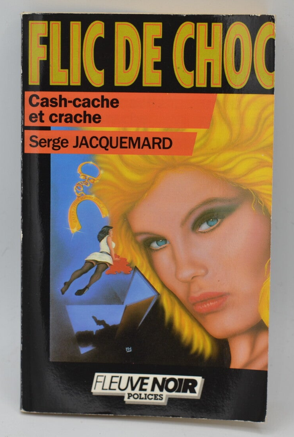 Cash-cache et cracke - tome 29 - 1986 - Flic de choc - Fleuve noir - Serge Jacquemard - livre