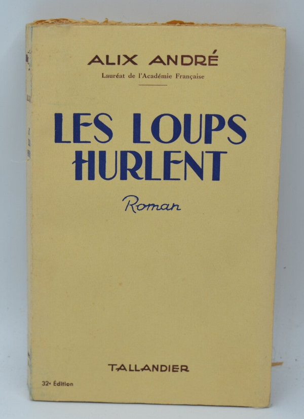 Les loups hurlent - Alix André - 1953 - livre