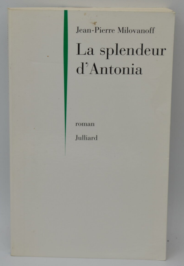 La Splendeur d'Antonia - Jean-Pierre Milovanoff - 1996 - livre