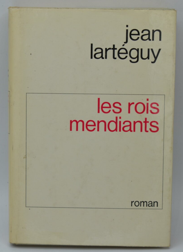 Les Rois mendiants - Larteguy Jean - 1975 - livre