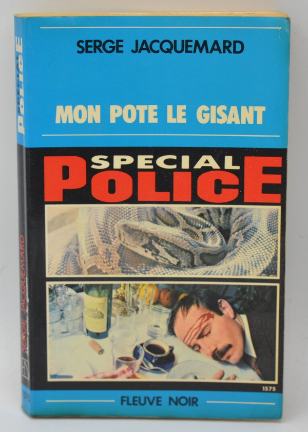 Mon Pote Le Gisant - tome 1575 - 1980 - Spécial police - Fleuve noir - Serge Jacquemard - livre