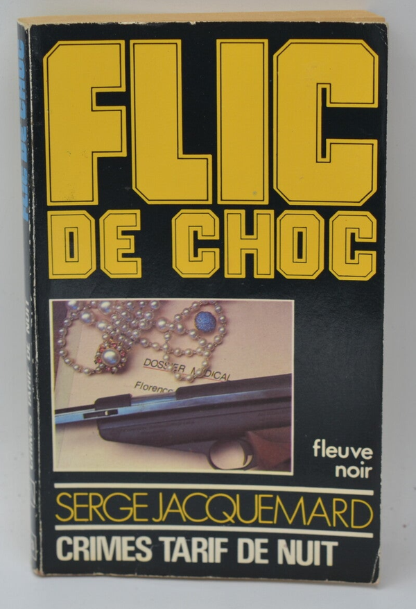 Crimes tarif de nuit - tome 13 - 1983 - Flic de choc - Fleuve noir - Serge Jacquemard - livre