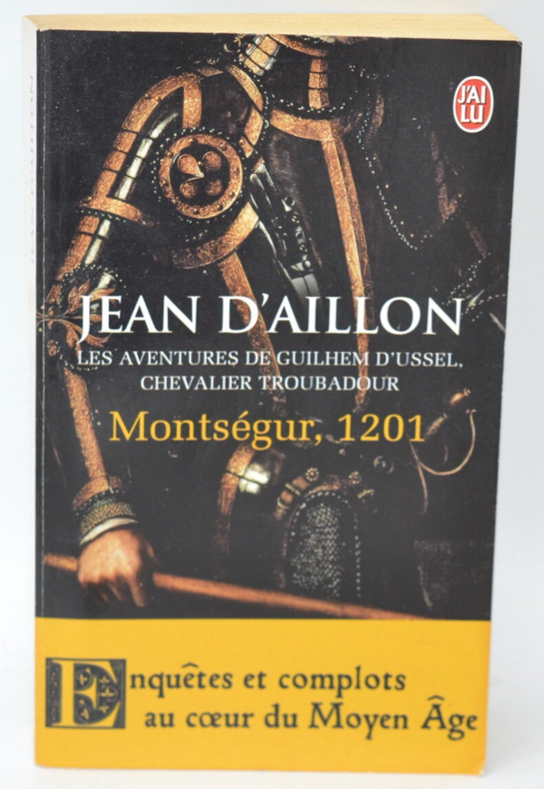 Montségur 1201 - Jean d’ Aillon - 2012 - livre