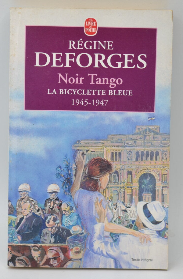 La Bicyclette Bleue Tome 4 Noir Tango - 1945-1947 - Régine Deforges - 2000 - livre