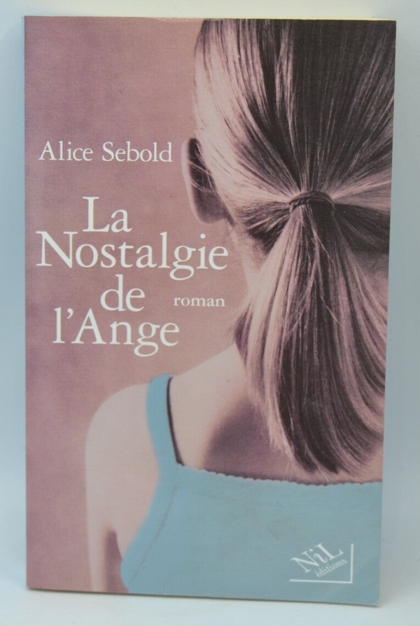 La Nostalgie de l'Ange - Alice Sebold - 2003 - livre