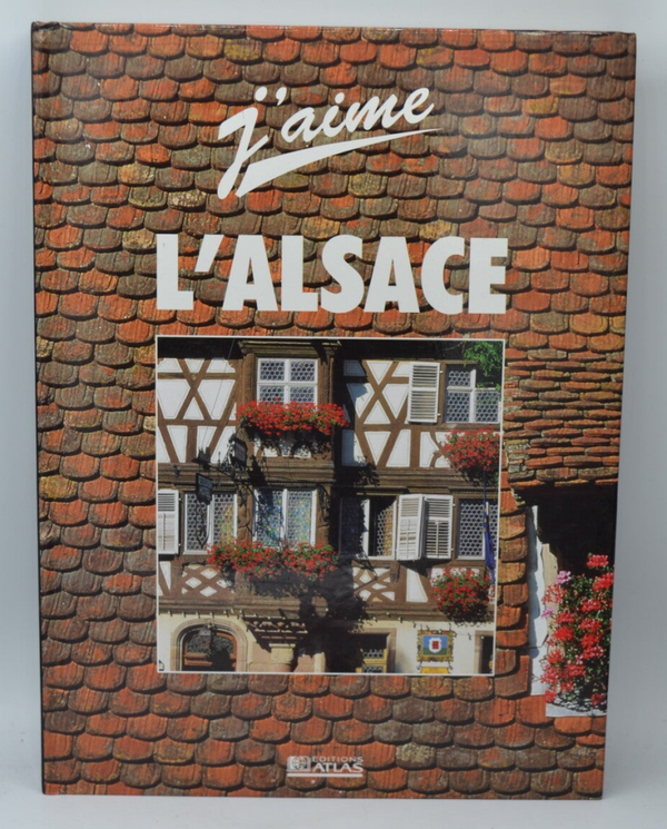 J'aime L' alsace - Atlas - 1996 - livre