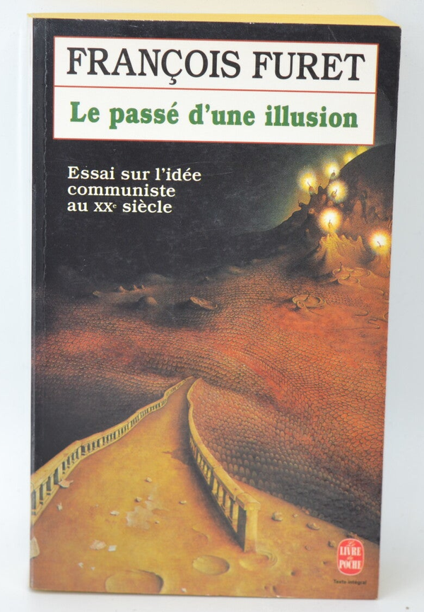 Le Passé d'une illusion Essai sur l'idée communiste au XXe siècle - François Furet - 1996 - livre