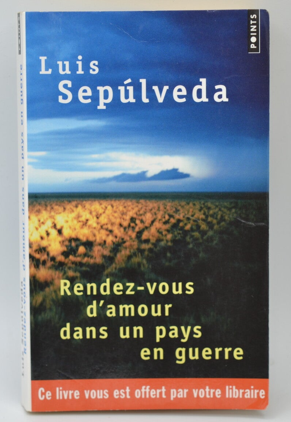 Rendez-vous d'amour dans un pays en guerre - Luis Sepulveda - 2010 - livre