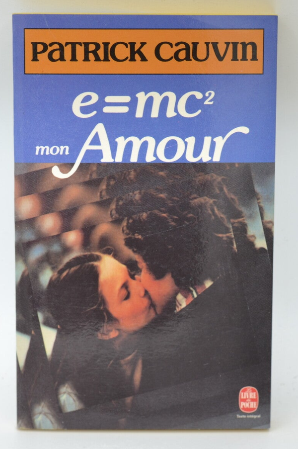 E = MC2 mon amour - Patrick Cauvin - 1996 - livre