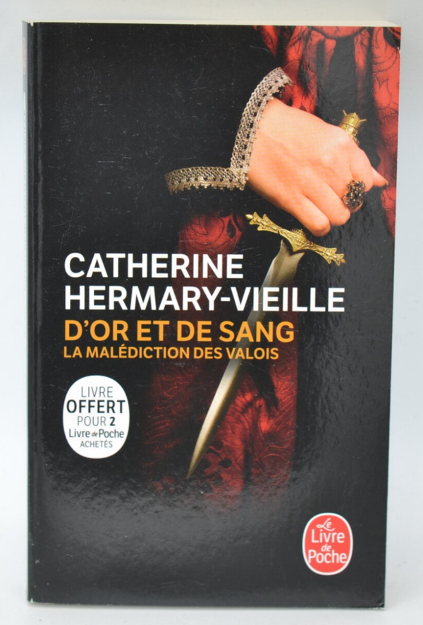 D'or et de sang La Malédiction des valois - Catherine Hermary Vieille - 2023 - livre
